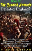 What If The Spanish Armada Defeated England? (WHAT IF SERIES) (eBook, ePUB) What If The Spanish Armada Defeated England? (WHAT IF SERIES) (eBook, ePUB)