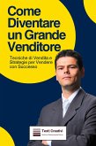 Come Diventare un Grande Venditore (eBook, ePUB) Come Diventare un Grande Venditore (eBook, ePUB)