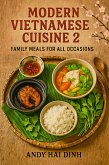 Modern Vietnamese Cuisine 2: Family Meals for All Occasions (eBook, ePUB) Modern Vietnamese Cuisine 2: Family Meals for All Occasions (eBook, ePUB)