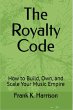 The Royalty Code: How to Build, Own,... - Bild 1