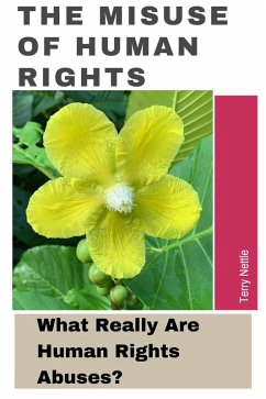 Cover The Misuse Of Human Rights: What Really Are Human Rights Abuses? (eBook, ePUB)