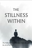 Stillness Within: The Quiet Power of Patience and Gratitude (eBook, ePUB) Stillness Within: The Quiet Power of Patience and Gratitude (eBook, ePUB)