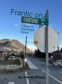 Frantic on Fortune (Blue in Kamloops, #5) (eBook, ePUB) Frantic on Fortune (Blue in Kamloops, #5) (eBook, ePUB)