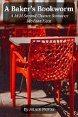 A Baker's Bookworm Medium Heat (Second Chances in Oakstown Medium Heat, #1) (eBook, ePUB) A Baker's Bookworm Medium Heat (Second Chances in Oakstown Medium Heat, #1) (eBook, ePUB)