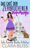 Das Café der zerbrochenen Ornamente: Süße Romantik Novellen Kollektion (Sweet Romance Collections (German)) (eBook, ePUB)