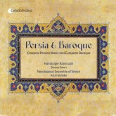Persia & Baroque - Classical Persian Music & Europ Persia & Baroque - Classical Persian Music & Europ