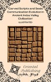 Carved Scripts and Seals: Communication Evolution in Ancient Indus Valley Civilization (eBook, ePUB) Carved Scripts and Seals: Communication Evolution in Ancient Indus Valley Civilization (eBook, ePUB)