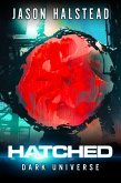 Hatched (Dark Universe) (eBook, ePUB) Hatched (Dark Universe) (eBook, ePUB)