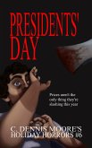 Presidents' Day (Holiday Horrors, #6) (eBook, ePUB) Presidents' Day (Holiday Horrors, #6) (eBook, ePUB)