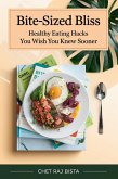 Bite-Sized Bliss- Healthy Eating Hacks You Wish You Knew Sooner.docx (eBook, ePUB) Bite-Sized Bliss- Healthy Eating Hacks You Wish You Knew Sooner.docx (eBook, ePUB)