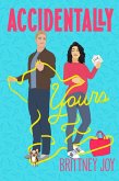 Accidentally Yours: A Fake Dating RomCom (Knitted In Love, #2) (eBook, ePUB) Accidentally Yours: A Fake Dating RomCom (Knitted In Love, #2) (eBook, ePUB)