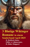 3 Blutige Wikinger Romane in einem Sonderband April 2025 (eBook, ePUB) 3 Blutige Wikinger Romane in einem Sonderband April 2025 (eBook, ePUB)