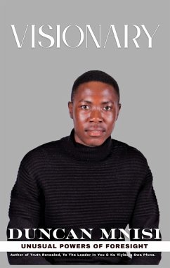 Visionary: Unusual Powers of Foresight (eBook, ePUB) - Mnisi, Duncan