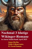 Nochmal 3 blutige Wikinger-Romane in einem Sonderband April 2025 (eBook, ePUB)