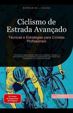 Ciclismo de Estrada Avançado: Técnicas e Estratégias para Ciclistas Profissionais (eBook, ePUB) Cover Ciclismo de Estrada Avançado: Técnicas e Estratégias para Ciclistas Profissionais (eBook, ePUB)