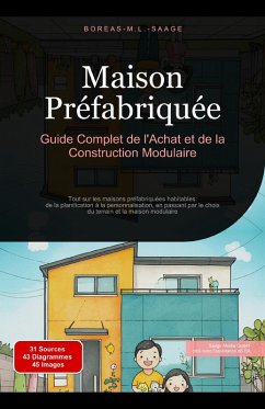 Maison Préfabriquée: Guide Complet de l'Achat et de la Construction Modulaire (eBook, ePUB) Cover Maison Préfabriquée: Guide Complet de l'Achat et de la Construction Modulaire (eBook, ePUB)