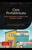 Casa Prefabbricata: Guida all'Acquisto di Villette e Case Modulari Abitabili (eBook, ePUB) Casa Prefabbricata: Guida all'Acquisto di Villette e Case Modulari Abitabili (eBook, ePUB)