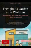 Fertighaus kaufen zum Wohnen: Montagehaus, Container & vorgefertigte Häuser im Vergleich (eBook, ePUB)