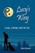 Lucy's Way: A Dog, A Drunk, And the Tao... - Bild 1