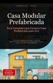 Casa Modular Prefabricada: Guía Completa para Comprar Casa Prefabricada para Vivir (eBook, ePUB) Casa Modular Prefabricada: Guía Completa para Comprar Casa Prefabricada para Vivir (eBook, ePUB)