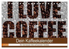 Cover I Love Coffee - Dein Kaffeekalender für Geniesser des schwarzen Goldes (Tischkalender 2026 DIN A5 quer), CALVENDO Monatskalender