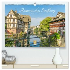 Romantisches Straßburg (hochwertiger Premium Wandkalender 2026 DIN A2 quer), Kunstdruck in Hochglanz