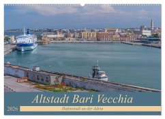 Altstadt Bari Vecchia (Wandkalender 2026 DIN A2 quer), CALVENDO Monatskalender Altstadt Bari Vecchia (Wandkalender 2026 DIN A2 quer), CALVENDO Monatskalender