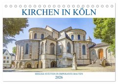 Cover Kirchen in Köln - Heilige Stätten und imposante Bauten (Tischkalender 2026 DIN A5 quer), CALVENDO Monatskalender