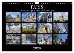 Paris - zwischen gestern und morgen (Wandkalender 2026 DIN A4 quer), CALVENDO Monatskalender