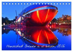 Kalender Hansestadt Bremen a. d. Weser, 2026 (Tischkalender 2026 DIN A5 quer), CALVENDO Monatskalender Kalender Hansestadt Bremen a. d. Weser, 2026 (Tischkalender 2026 DIN A5 quer), CALVENDO Monatskalender