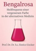 Bengalrosa Die sanfte Kraft der Natur Bengalrosa Die sanfte Kraft der Natur