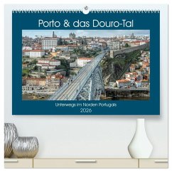 Porto & das Douro-Tal (hochwertiger Premium Wandkalender 2026 DIN A2 quer), Kunstdruck in Hochglanz