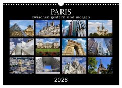 Paris - zwischen gestern und morgen (Wandkalender 2026 DIN A3 quer), CALVENDO Monatskalender Paris - zwischen gestern und morgen (Wandkalender 2026 DIN A3 quer), CALVENDO Monatskalender