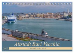 Altstadt Bari Vecchia (Tischkalender 2026 DIN A5 quer), CALVENDO Monatskalender Altstadt Bari Vecchia (Tischkalender 2026 DIN A5 quer), CALVENDO Monatskalender