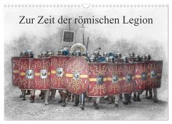 Zur Zeit der römischen Legion (Wandkalender 2026 DIN A3 quer), CALVENDO Monatskalender