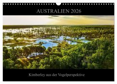 Cover Australien 2026 Kimberley aus der Vogelperspektive (Wandkalender 2026 DIN A3 quer), CALVENDO Monatskalender