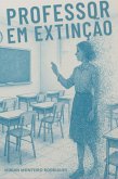 Professor Em Extinção (eBook, ePUB)