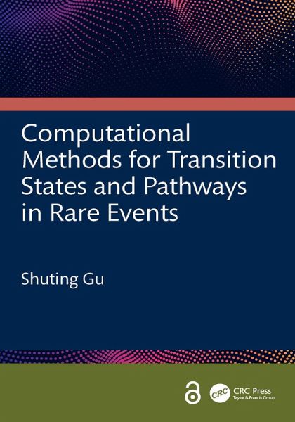 Computational Methods for Transition States and Pathways in Rare Events (eBook, ePUB) Computational Methods for Transition States and Pathways in Rare Events (eBook, ePUB)