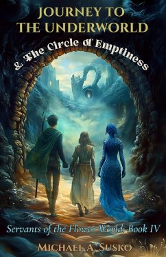 Journey to the Underworld & The Circle of Emptiness (Servants of the Flower World, #4) (eBook, ePUB) - Susko, Michael A.