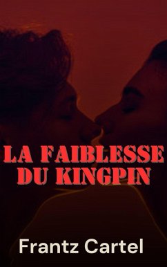 Cover La faiblesse du Kingpin (eBook, ePUB)