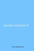 Quando Ninguém Vê (eBook, ePUB)