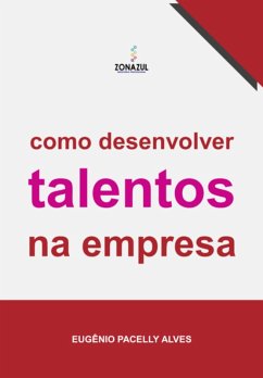 Como Desenvolver Talentos Na Empresa (eBook, ePUB) Cover Como Desenvolver Talentos Na Empresa (eBook, ePUB)