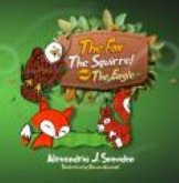 The Fox The Squirrel and The Eagle (eBook, ePUB) The Fox The Squirrel and The Eagle (eBook, ePUB)