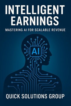 Cover Intelligent Earnings: Mastering AI for Scalable Revenue (eBook, ePUB)