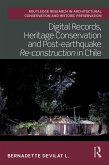 Digital Records, Heritage Conservation and Post-earthquake Re-construction in Chile (eBook, ePUB)