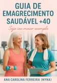 Guia De Emagrecimento Saudavel +40 (eBook, ePUB)