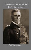 Die Deutschen Admiräle des 1. Weltkriegs (eBook, ePUB)