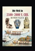 Die Welt In 2500-2000 V. Chr. (eBook, ePUB) Die Welt In 2500-2000 V. Chr. (eBook, ePUB)