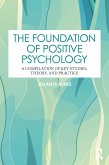The Foundation of Positive Psychology (eBook, PDF) The Foundation of Positive Psychology (eBook, PDF)