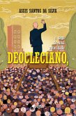 Deocleciano, A Saga De Uma Autoridade (eBook, ePUB)